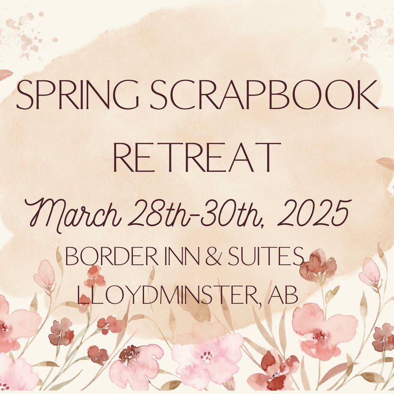 Spring Scrapbook Retreat - March 28th-30th, 2025